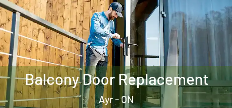  Balcony Door Replacement Ayr - ON