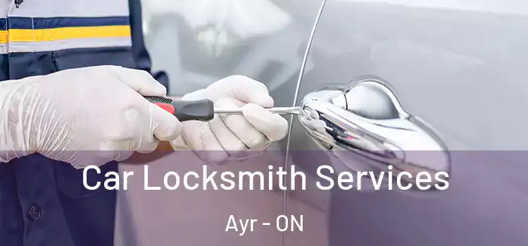 Car Locksmith Services Ayr - ON