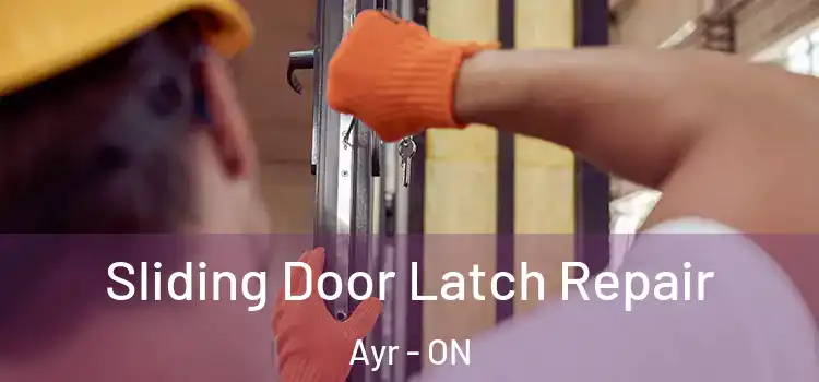 Sliding Door Latch Repair Ayr - ON